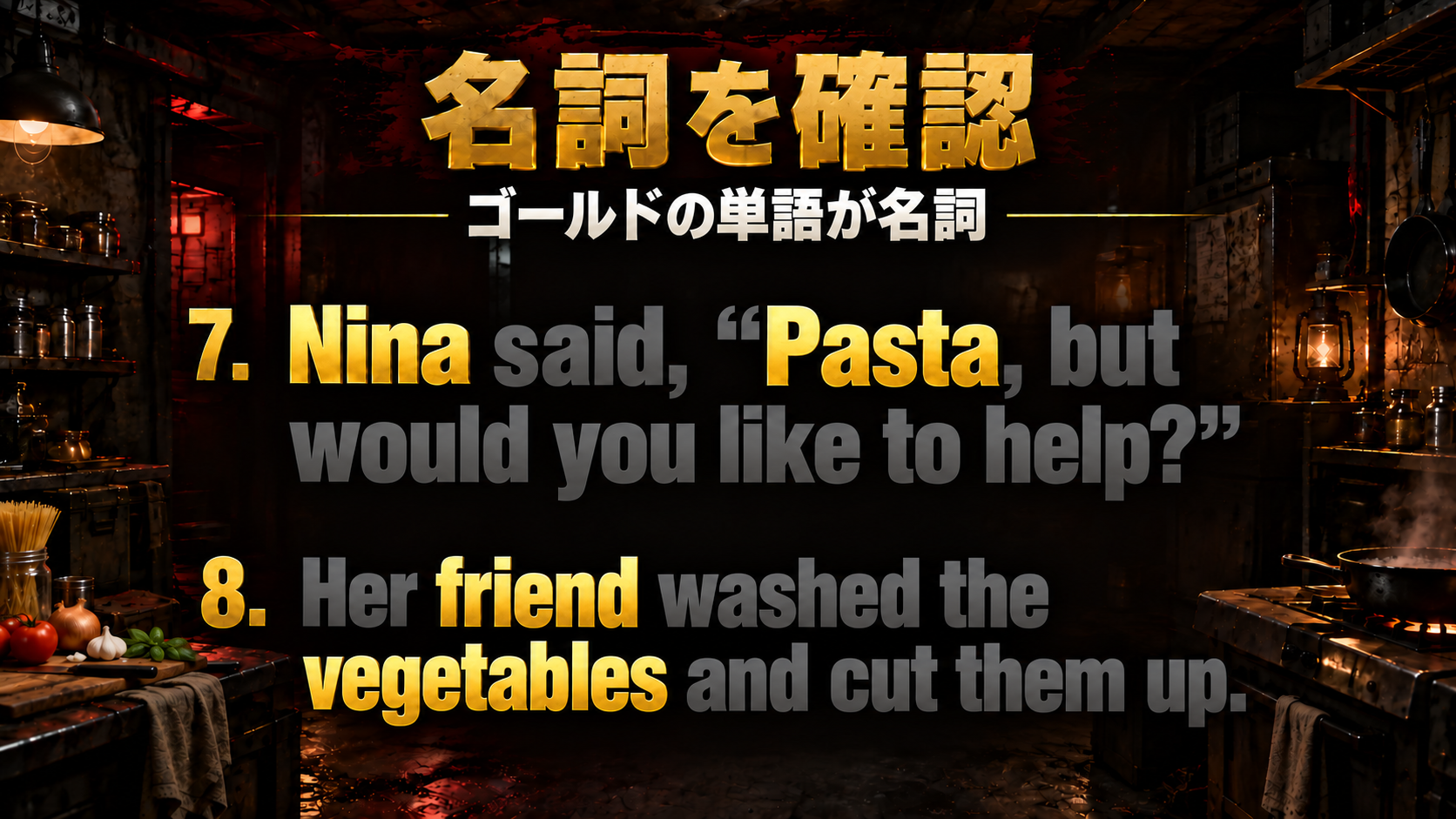 Nina said, “Pasta, but would you like to help?” / Her friend washed the vegetables and cut them up. / 名詞：Nina, Pasta, friend, vegetables