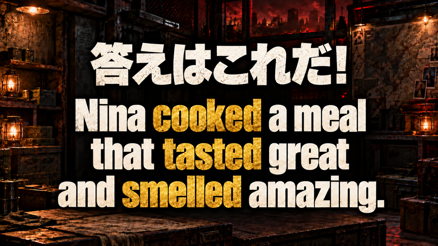 答えはこれだ！ / Nina cooked a meal that tasted great and smelled amazing. / 全動詞をゴールド：cooked, tasted, smelled