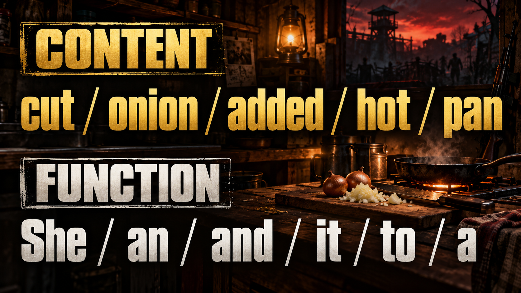 CONTENT / cut / onion / added / hot / pan / FUNCTION / She / an / and / it / to / a